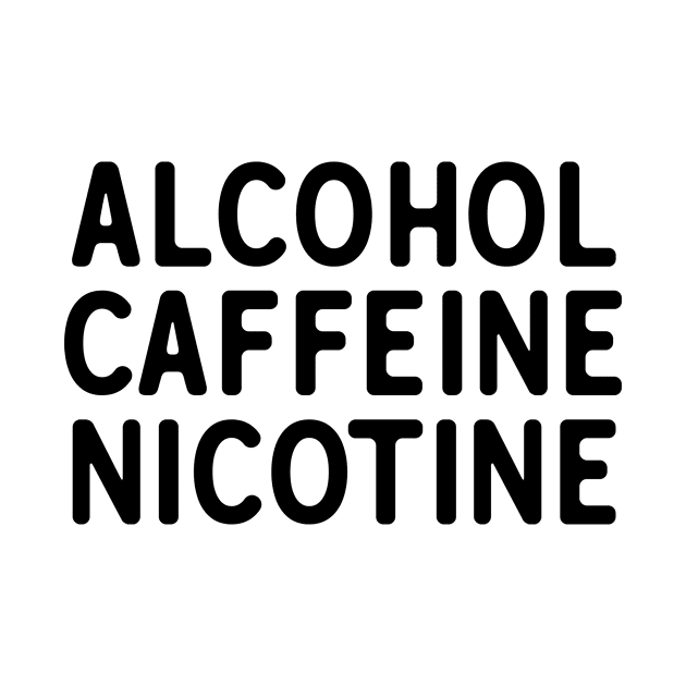 Alcohol Caffeine Nicotine by theoddstreet