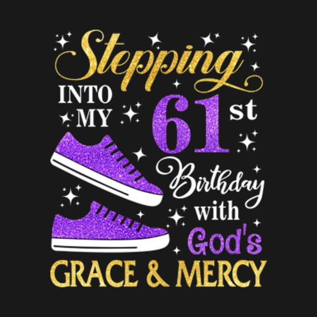 Stepping Into My 61st Birthday With God's Grace & Mercy Bday by MaxACarter