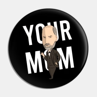 Freud Your Mom Pin