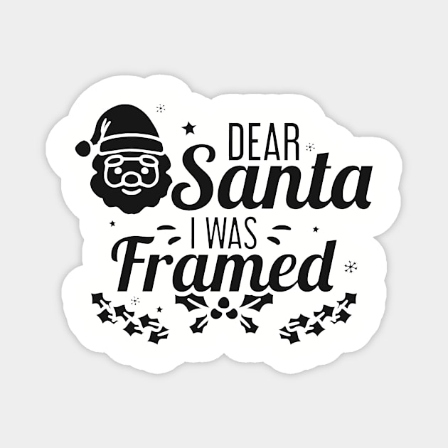 Dear Santa I Was Framed Christmas Gift Design Magnet by gdimido