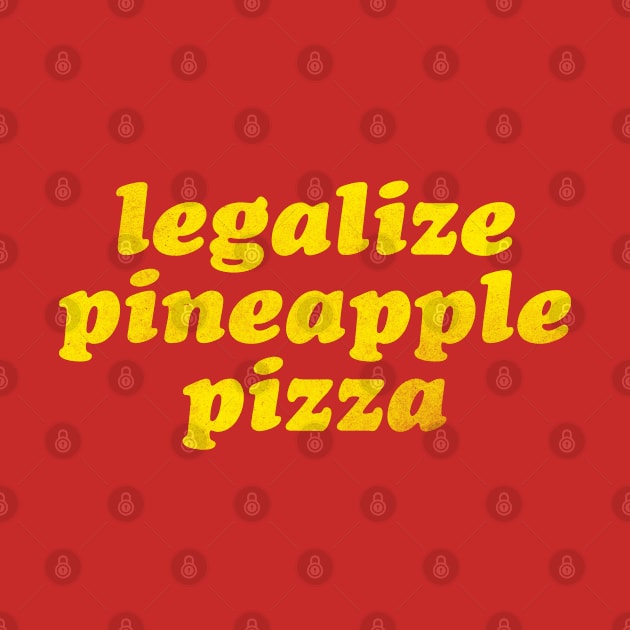 Legalize Pineapple Pizza by daparacami