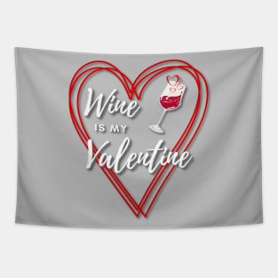 Wine is my Valentine Tapestry