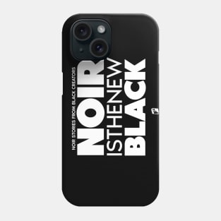 NOIR IS THE NEW BLACK 2 Phone Case