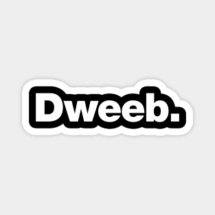 Dweeb | A design that say the word dweeb. Magnet