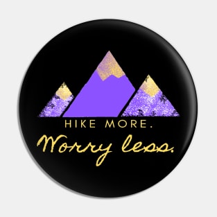 Hike More Worry Less Pin