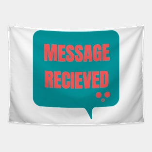 MESSAGE RECIEVED Tapestry