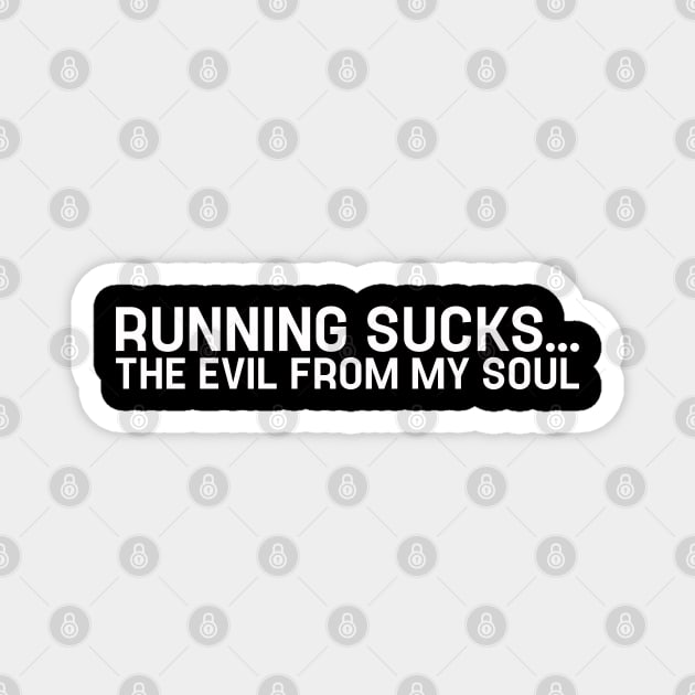 Running Sucks the Evil From My Soul Funny Runner Magnet by TeeTypo