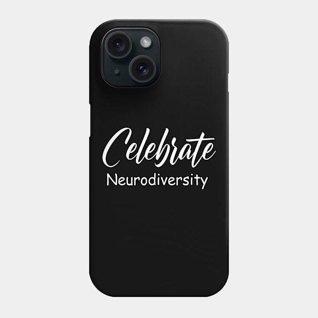 Celebrate Neurodiversity Shirt Mental Health Awareness Mental Phone Case by Tee-quotes 