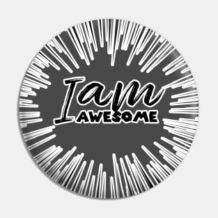 I am awesome Pin