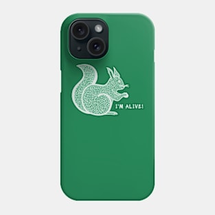 Red Squirrel - I'm Alive! - hand drawn animal design Phone Case