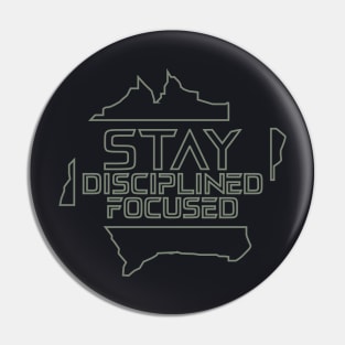 Stay Disciplined Focused Pin