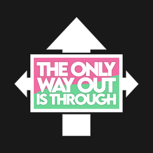 The Only Way Out [Watermelon] T-Shirt