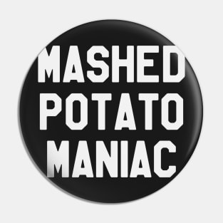 Mashed Potato Maniac - Thanksgiving Day Pin