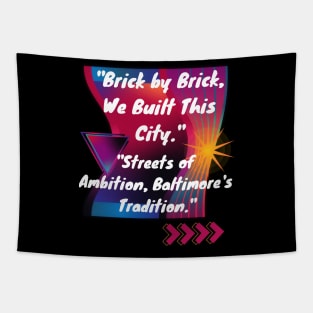 BRICK BY BRICK WE BUILT THIS CITY STREETS OF AMBITION DESIGN Tapestry