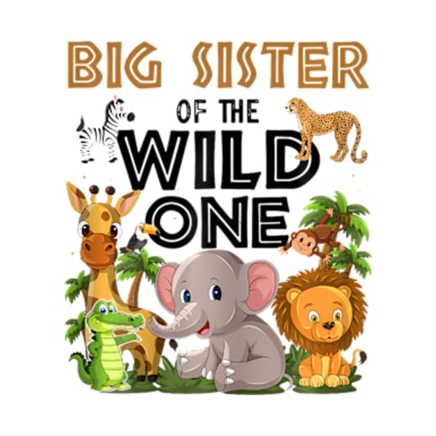 Big Sister Of The Wild One Birthday 1st Safari Jungle Family by Eduardo