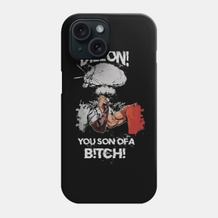 DILLON!YOU SON OF A B!TCH! (Epic Handshake) Phone Case