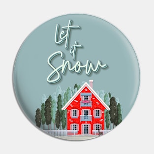 Christmas Gift- Christmas House - Let it Snow Pin