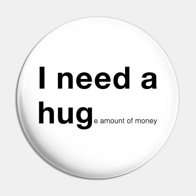 I need a hug Pin by CreativeSage