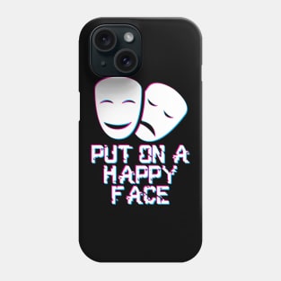 Put On a Happy Face Phone Case