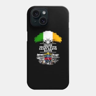 Irish Grown With Saint Barth Roots - Gift for Saint Barth With Roots From Saint Barthelemy Phone Case