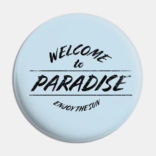 Welcome to Paradise Pin