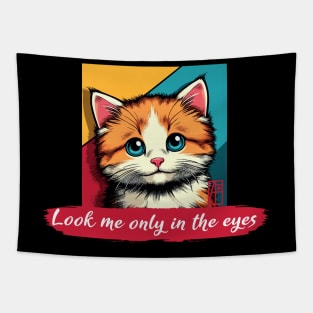 Look me only in the eyes - I Love my cat - 3 Tapestry