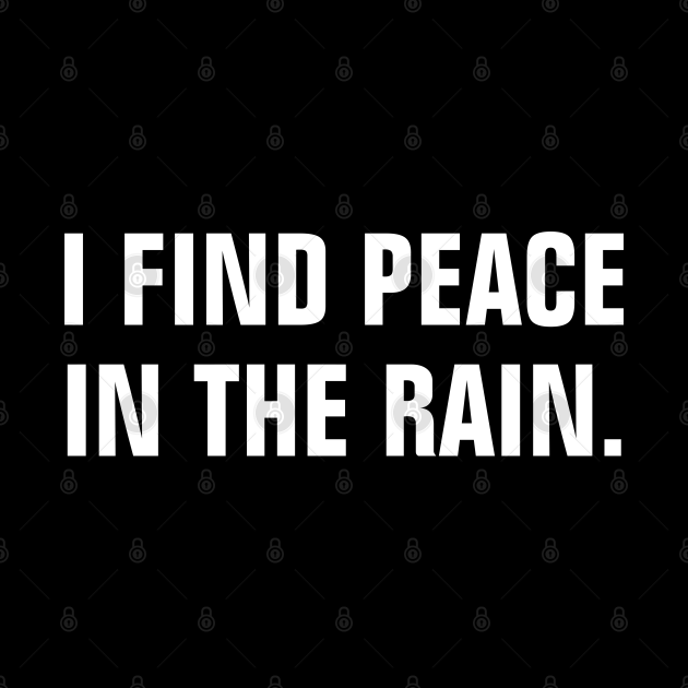 I Find Peace In The Rain - Quotes About Rain - Rain - Mug | TeePublic