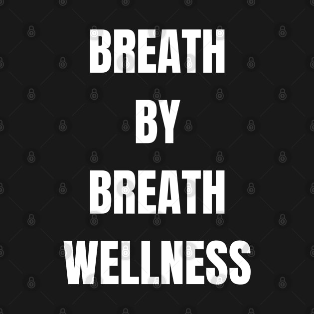 Breath By Breath Wellness by Come On In And See What You Find