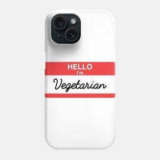 Hello I'm Vegetarian Phone Case