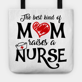 The Best Kind of Mom Raises a Nurse Mother's Day T-shirt Tote