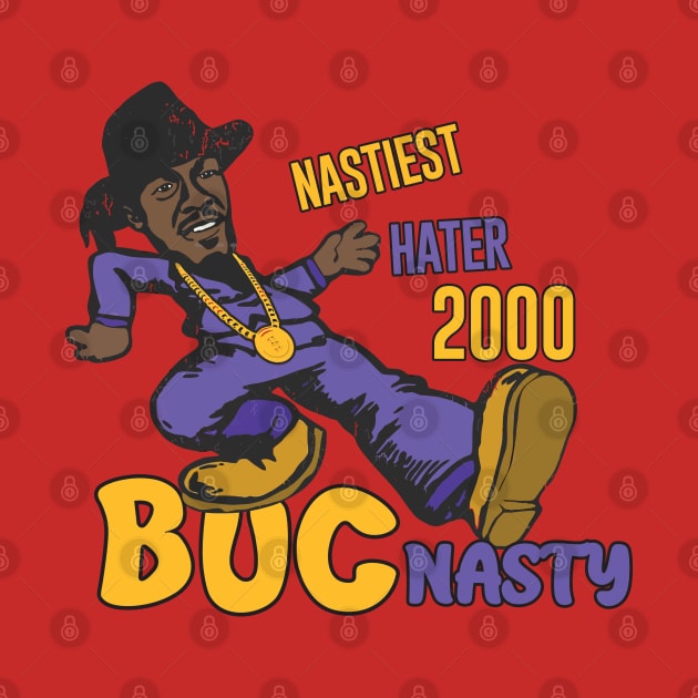 Buc Nasty "Nastiest Hater" 2000 by Geminiguys