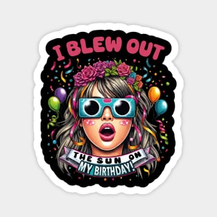 I Blew Out the Sun on My Birthday Solar Eclipse April 2024 Birthday Girls Magnet