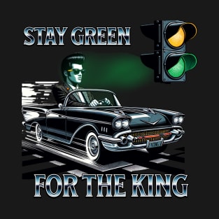 Street Racing I Dont Stop For Cops Stay Green For The King T-Shirt