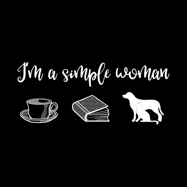 I'm a Simple Woman Coffee Books Dogs and Cats by MisterMash