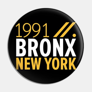 Bronx NY Birth Year Collection - Represent Your Roots 1991 in Style Pin