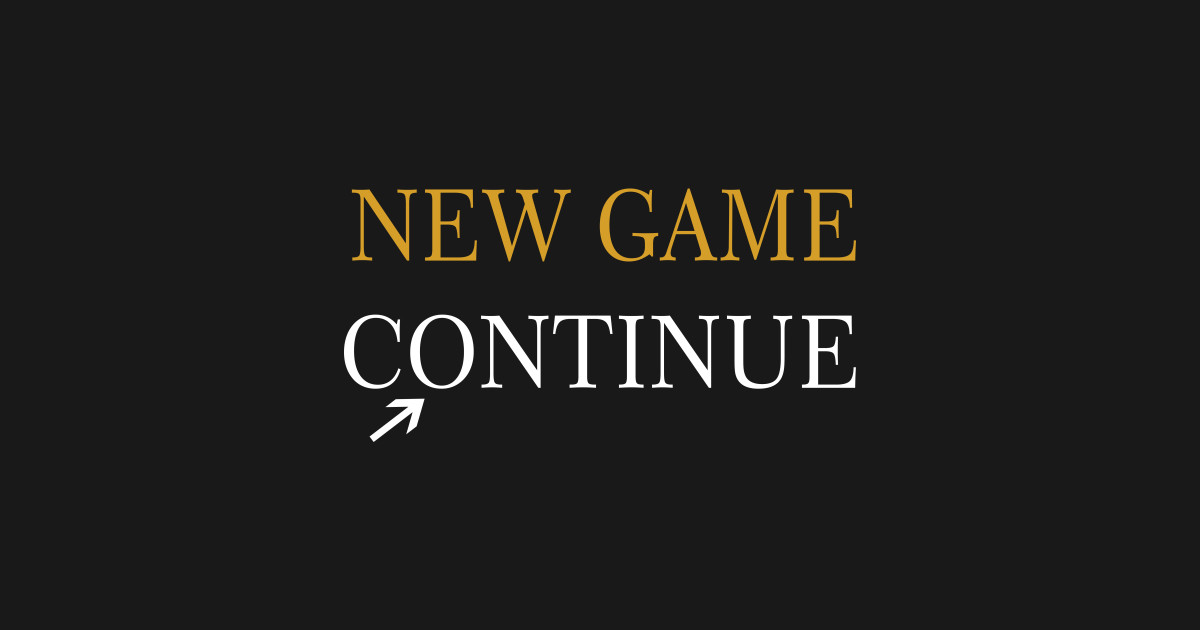 new game / continue Newgame TShirt TeePublic