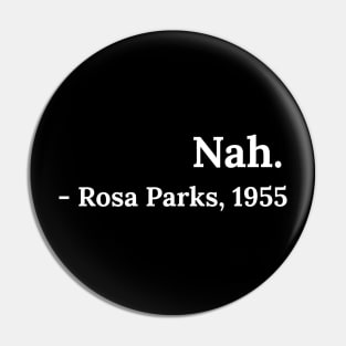 Nah Rosa Parks 1955 Pin