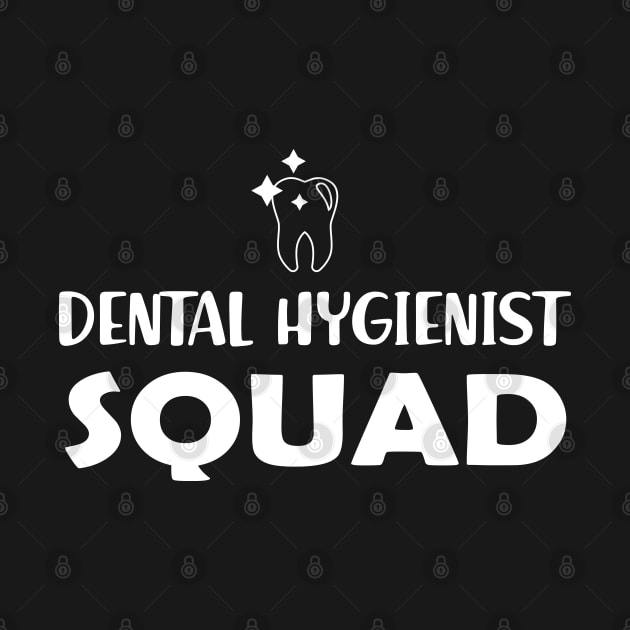 Dental Hygienist Squad by KC Happy Shop