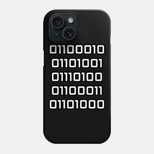 Bitch in Binary Code - White Text Phone Case