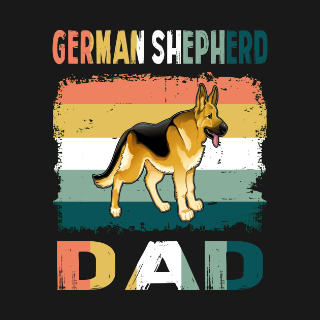 German Shepherd Dad German Shepherd TShirt TeePublic