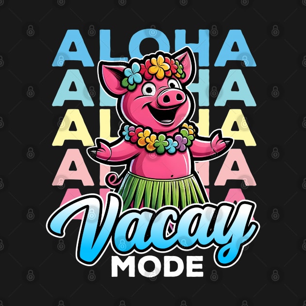 Aloha Hawaiian Pig Vacay Mode by DetourShirts