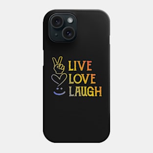 Live Love Laugh Phone Case