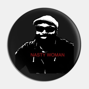 Nasty Woman Pin