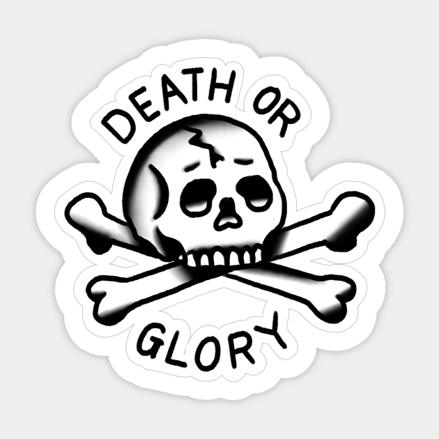 Copy of Death or Glory tattoo design. - Old - Sticker | TeePublic Copy of Death or Glory tattoo design. - Old - Sticker | TeePublic