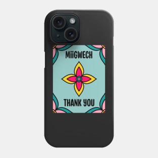 Thank You Ojibwe Phone Case