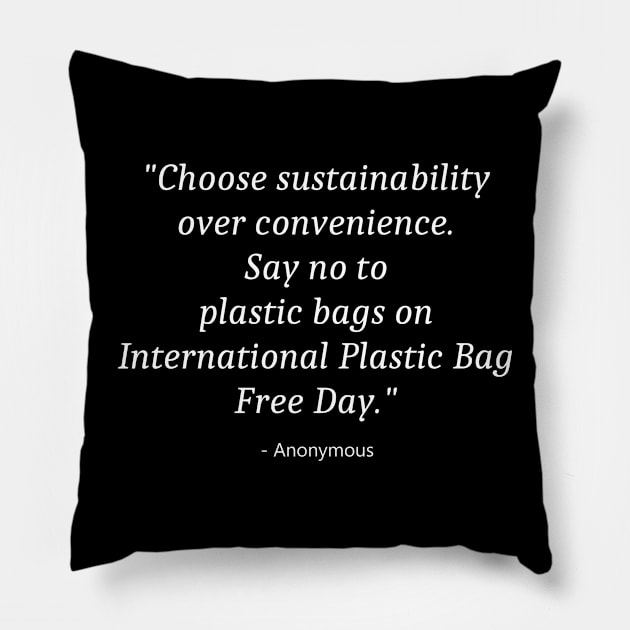 International Plastic Bag Free Day Pillow by Fandie