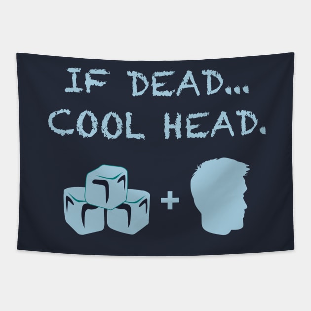 If Dead...Cool Head Cryonics T-Shirt Tapestry by waterbearlair