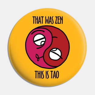 That Was Zen This Is Tao Pin