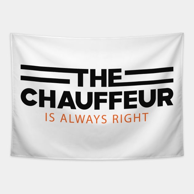 Chauffeur - The chauffeur is always right Tapestry by KC Happy Shop