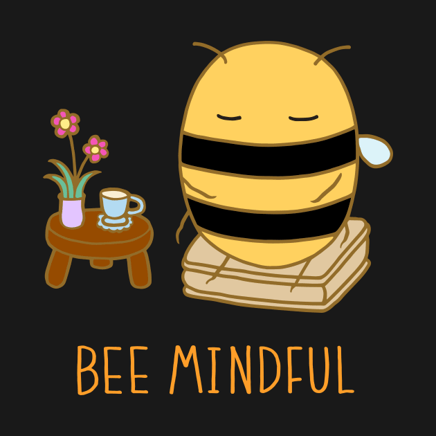 Bee Mindful - Black by ImperfectLife